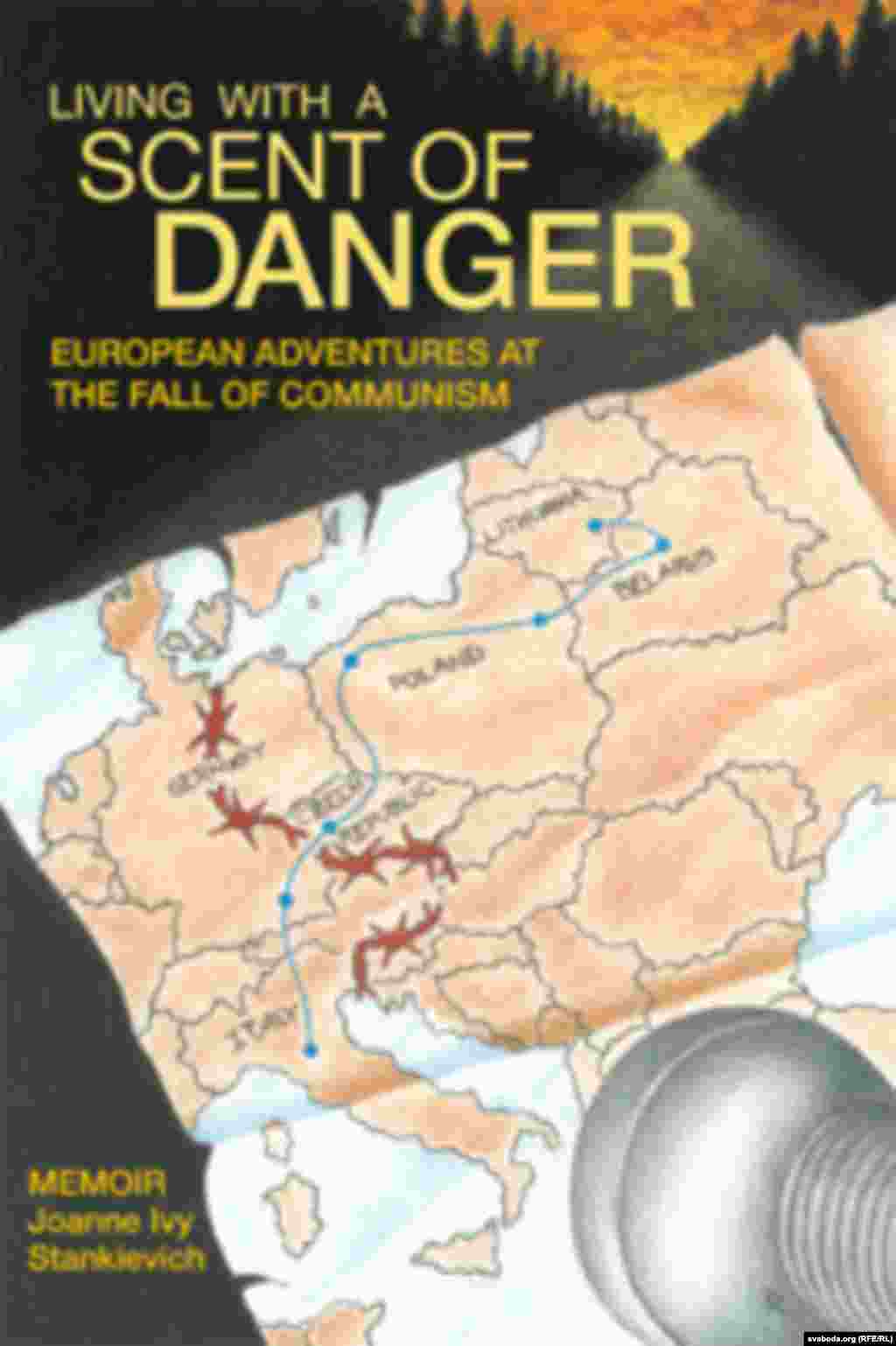 Вокладка кнігі "Жыцьцё з водарам небясьпекі: Эўрапейскія прыгоды падчас падзеньня камунізму&raquo;"