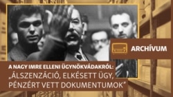 „Egészben ezek nem lehetnek igazak” – archív műsor Nagy Imre miniszterelnök ügynökmúltját sejtető vádakról